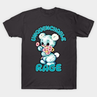 Unquenchable Rage teddy T-Shirt